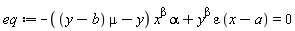eq := -((y-b)*mu-y)*x^beta*alpha+y^beta*varepsilon*(x-a) = 0