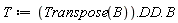 T := Transpose(B).DD.B