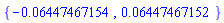 {-0.6447467154e-1, 0.6447467152e-1}
