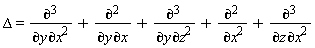 "Delta[]=((&PartialD;)^3)/(&PartialD;y &PartialD;x^2)+((&PartialD;)^(2))/(&PartialD;y &PartialD;x^)+((&PartialD;)^3)/(&PartialD;y &PartialD;z^2)+((&PartialD;)^(2))/( &PartialD;x^2)+((&PartialD;)^3)/(&PartialD;z &PartialD;x^2)"