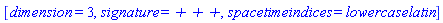 [dimension = 3, signature = `+ + +`, spacetimeindices = lowercaselatin]