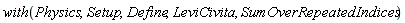 with(Physics, Setup, Define, LeviCivita, SumOverRepeatedIndices)