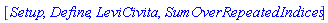 [Setup, Define, LeviCivita, SumOverRepeatedIndices]