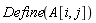 Define(A[i, j])