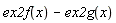 ex2f(x)-ex2g(x)