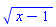 (x-1)^(1/2)