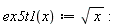 "ex5t1(x):=sqrt(x):"