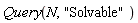 Query(N, "Solvable")
