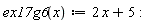 "ex17g6(x):=2 x+5:"
