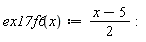 "ex17f6(x):=(x-5)/(2):"