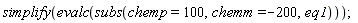 simplify(evalc(subs(chemp = 100, chemm = -200, eq1)));