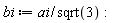 bi := ai/sqrt(3):