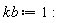 kb := 1: