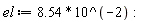 el := 8.54*10^(-2):