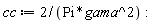 cc := 2/(Pi*gama^2):