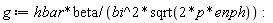 g := hbar*beta/(bi^2*sqrt(2*p*enph)):