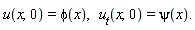 "u(x,0)=phi(x),   `u__t`(x,0)=psi(x)."