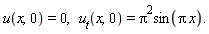 "u(x,0)=0,   `u__t`(x,0)=Pi^(2)sin(Pi x)."