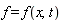 f = f(x, t)