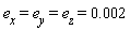e[x] = e[y] and e[y] = e[z] and e[z] = 0.2e-2