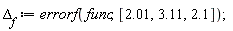 Delta[f] := errorf(func, [2.01, 3.11, 2.1]);