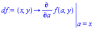 proc (x, y) options operator, arrow; eval(diff(f(a, y), a), a = x) end proc