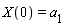 X(0) = a__1