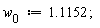 w[0] := 1.1152;