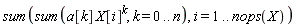 sum(sum(a[k]*X[i]^k, k = 0 .. n), i = 1 .. nops(X))