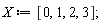 X := [0, 1, 2, 3]