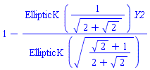 1-EllipticK(1/(((2+2^(1/2))^(1/2))))*Y2/EllipticK(((2^(1/2)+1)/(2+2^(1/2)))^(1/2))
