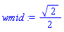 wmid := 2^(1/2)/2