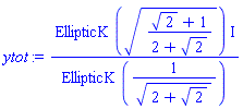 ytot := EllipticK(((2^(1/2)+1)/(2+2^(1/2)))^(1/2))*I/EllipticK(1/(((2+2^(1/2))^(1/2))))