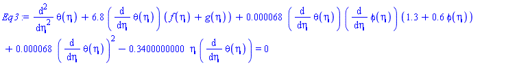 diff(diff(theta(eta), eta), eta)+6.8*(diff(theta(eta), eta))*(f(eta)+g(eta))+0.68e-4*(diff(theta(eta), eta))*(diff(phi(eta), eta))*(1.3+.6*phi(eta))+0.68e-4*(diff(theta(eta), eta))^2-.3400000000*eta*(diff(theta(eta), eta)) = 0
