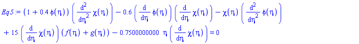 (1+.4*phi(eta))*(diff(diff(chi(eta), eta), eta))-.6*(diff(phi(eta), eta))*(diff(chi(eta), eta))-chi(eta)*(diff(diff(phi(eta), eta), eta))+15*(diff(chi(eta), eta))*(f(eta)+g(eta))-.7500000000*eta*(diff(chi(eta), eta)) = 0