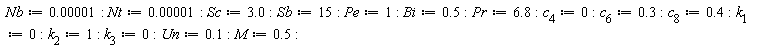 Nb := 0.1e-4; Nt := 0.1e-4; Sc := 3.0; Sb := 15; Pe := 1; Bi := .5; Pr := 6.8; c[4] := 0; c[6] := .3; c[8] := .4; k[1] := 0; k[2] := 1; k[3] := 0; Un := .1; M := .5