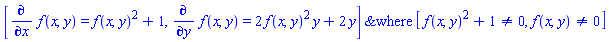 `casesplit/ans`([diff(f(x, y), x) = f(x, y)^2+1, diff(f(x, y), y) = 2*f(x, y)^2*y+2*y], [f(x, y)^2+1 <> 0, f(x, y) <> 0])