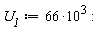 U__1 := 66*10^3: