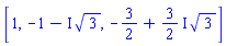 [1, -1-I*3^(1/2), -3/2+((3/2)*I)*3^(1/2)]