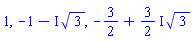 1, -1-I*3^(1/2), -3/2+((3/2)*I)*3^(1/2)