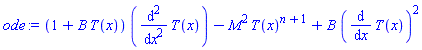 (1+B*T(x))*(diff(diff(T(x), x), x))-M^2*T(x)^(n+1)+B*(diff(T(x), x))^2