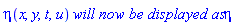 eta(x, y, t, u)*`will now be displayed as`*eta