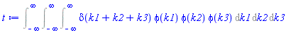 Int(Int(Int(Dirac(k1+k2+k3)*phi(k1)*phi(k2)*phi(k3), k1 = -infinity .. infinity), k2 = -infinity .. infinity), k3 = -infinity .. infinity)