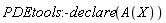 PDEtools:-declare(A(X))