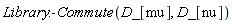 Library:-Commute(D_[mu], D_[nu])