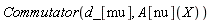 Commutator(d_[mu], A[nu](X))