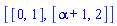 [[0, 1], [alpha+1, 2]]