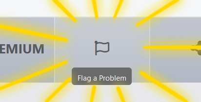 A picture of the Flag a Problem button with glowing rays surrounding it.