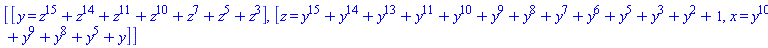 [[y = z^15+z^14+z^11+z^10+z^7+z^5+z^3], [z = y^15+y^14+y^13+y^11+y^10+y^9+y^8+y^7+y^6+y^5+y^3+y^2+1, x = y^10+y^9+y^8+y^5+y]]