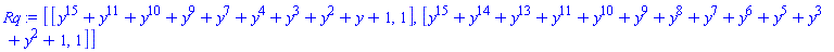 [[y^15+y^11+y^10+y^9+y^7+y^4+y^3+y^2+y+1, 1], [y^15+y^14+y^13+y^11+y^10+y^9+y^8+y^7+y^6+y^5+y^3+y^2+1, 1]]